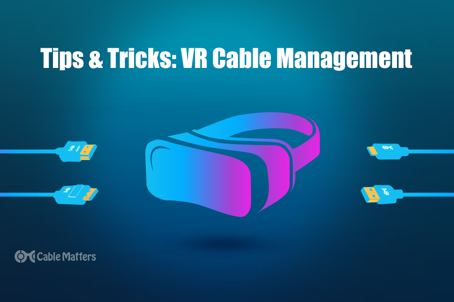 Tips and tricks for VR cable management